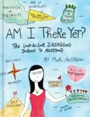 Image of am i there yet the loop de loop zigzagging journey to adulthood