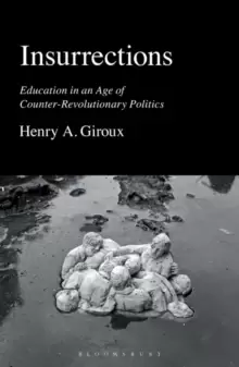 Image of Insurrections : Education in an Age of Counter-Revolutionary Politics