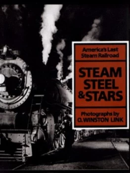 Image of Steam Steel and Stars by O. Winston Link and Tim Hensley Hardback