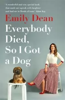 Image of Everybody Died, So I Got a Dog by Emily Dean