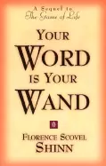Image of your word is your wand a sequel to the game of life and how to play it