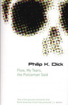 Image of Flow My Tears the Policeman Said by Philip K. Dick Paperback