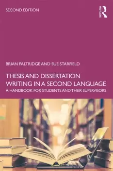 Image of Thesis and Dissertation Writing in a Second LanguageA Handbook for Students and their Supervisors