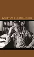 Image of on czeslaw milosz visions from the other europe