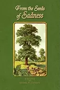 Image of from the seeds of sadness a memoir by gemma m geisman