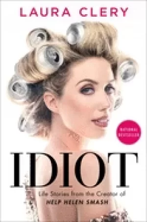 Image of idiot life stories from the creator of help helen smash