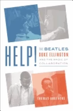 Image of help the beatles duke ellington and the magic of collaboration brothers tho
