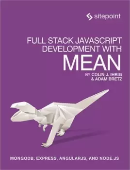 Image of Full stack JavaScript development with MEAN by Adam Bretz