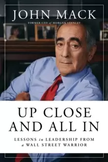 Image of Up Close and All In : Life Lessons from a Wall Street Warrior