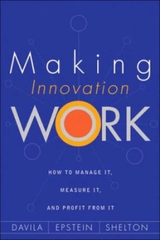 Image of Making Innovation Work by Tony Davila Hardback