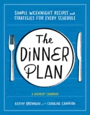 Image of dinner plan simple weeknight recipes and strategies for every schedule