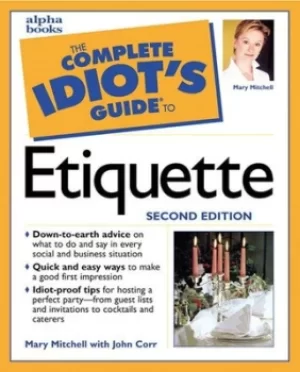 Image of The complete idiots guide to etiquette by Mary Mitchell
