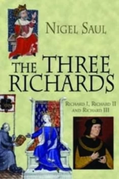 Image of The Three Richards by Nigel Saul Hardback