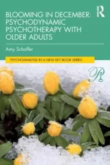 Image of Blooming in December: Psychodynamic Psychotherapy With Older Adults