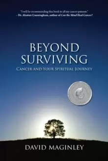 Image of Beyond Surviving : Cancer and Your Spiritual Journey