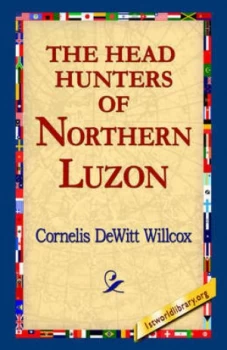 Image of Head Hunters of Northern Luzon by 1st World Library Hardback
