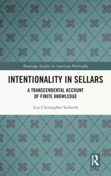 Image of Intentionality in Sellars : A Transcendental Account of Finite Knowledge