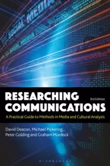 Image of Researching Communications : A Practical Guide to Methods in Media and Cultural Analysis