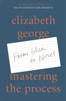 Image of Mastering the Process : From Idea to Novel