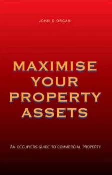 Image of Maximise Your Property Assets by John Organ Paperback