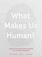 Image of what makes us human an artificial intelligence answers lifes biggest questi