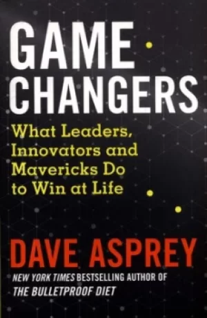 Image of Game changers by Dave Asprey