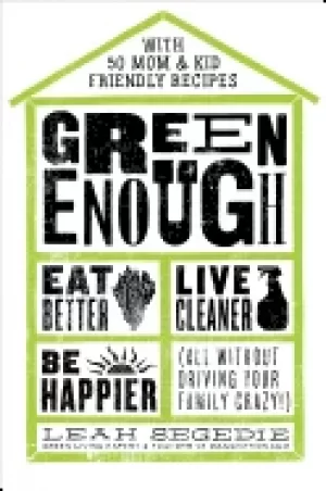 Image of green enough eat better live cleaner be happier all without driving your fa