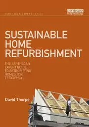 Image of Sustainable Home Refurbishment The Earthscan Expert Guide to Retrofitting Homes for Efficiency
