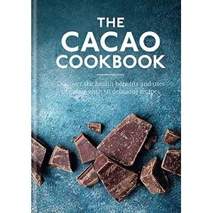 Image of The Cacao Cookbook Discover the health benefits and uses of cacao, with 50 delicious recipes Hardback 2018