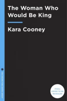 Image of The Woman Who Would Be King by Kara Cooney Hardback