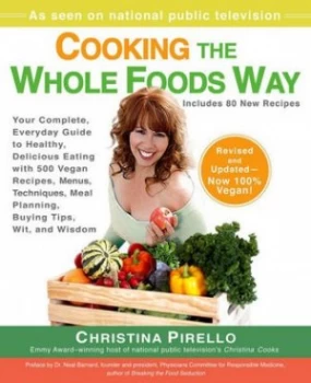 Image of Cooking the Whole Foods Way by Christina Pirello Paperback