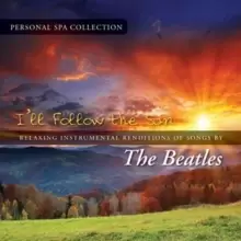 image of I'll Follow the Sun: Relaxing Instrumental Renditions of Songs By the Beatles