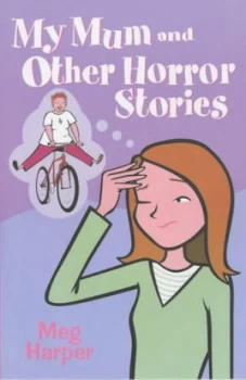 Image of My mum and other horror stories by Meg Harper