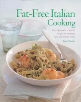 Image of Fat-Free Italian Cooking by Anne Sheasby