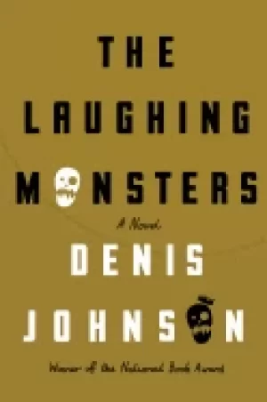 Image of laughing monsters a novel