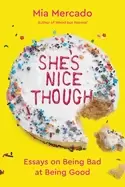 Image of shes nice though essays on being bad at being good