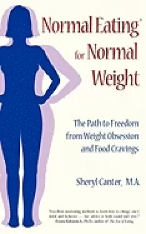 Image of normal eating for normal weight the path to freedom from weight obsession a