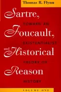 Image of sartre foucault and historical reason volume one toward an existentialist t