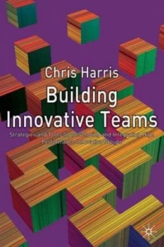 Image of Building Innovative Teams by C. Harris Hardback