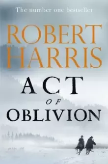 Image of Act of Oblivion : The Thrilling new novel from the no. 1 bestseller Robert Harris