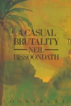 Image of A Casual Brutality by Neil Bissoondath Book