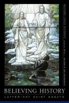 Image of Believing History by Richard Lyman Bushman