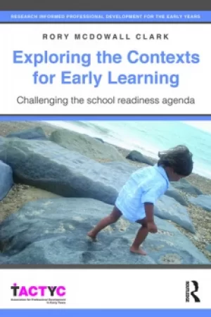 Image of Exploring the Contexts for Early LearningChallenging the school readiness agenda