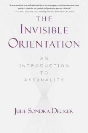 Image of The invisible orientation by Julie Sondra Decker