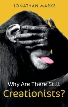 Image of Why Are There Still Creationists? Human Evolution and the Ancestors