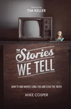 Image of The stories we tell by Mike Cosper