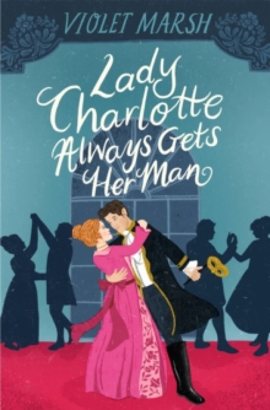 Image of Lady Charlotte Always Gets Her Man Paperback / softback