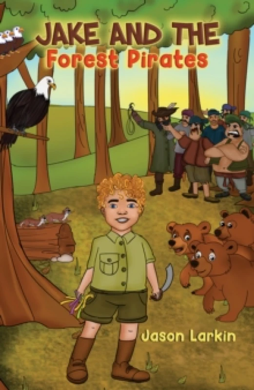 Image of Jake and the Forest Pirates. Paperback. By Jason Larkin Books