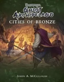 Image of Frostgrave: Ghost Archipelago: Cities of Bronze