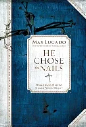 Image of he chose the nails what god did to claim your heart